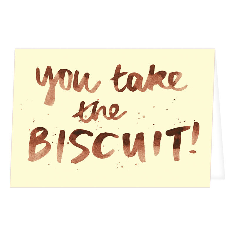 You Take The Biscuit Greetings Card