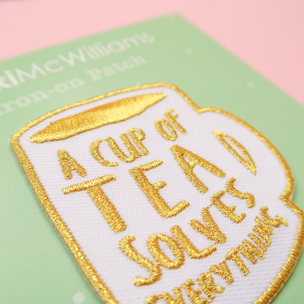 A Cup of Tea Solves Everything Iron-On Embroidered Patch